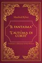 Il fantasma e L’ automa di corte - Manfred Kyber, 2020, Youcanprint