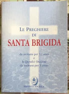 Le preghiere di santa Brigida Da recitarsi per 12 anni e le quindici orazioni d