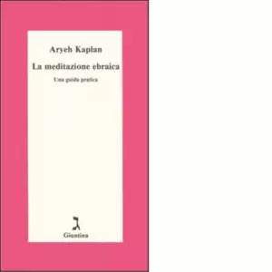 La meditazione ebraica di Aryeh Kaplan