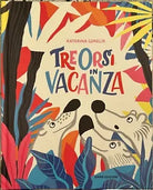 Tre orsi in vacanza Ediz a colori di Katerina Gorelik
