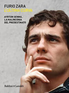 L ultima curva Ayrton Senna La malinconia del predestinato