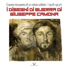 I disegni di guerra di Giuseppe Camona L opera riscoperta di un artista soldat
