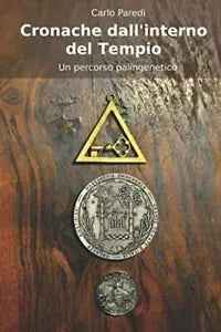 CRONACHE DALL’INTERNO DEL TEMPIO: Un percorso palingenetico di Carlo Paredi, 20