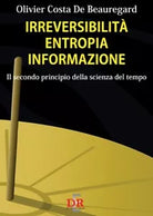 Irreversibilit entropia informazione Il secondo principio della scienza del te