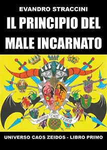 Il Principio del Male Incarnato - Universo Caos Zeidos - Libro primo