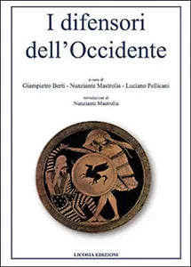 I difensori dell’Occidente, di G. Berti, L. Pellicani, N. Mastrolia, 2016