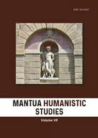 Mantua humanistic studies Vol.7 di Aa. Vv., 2019, Youcanprint