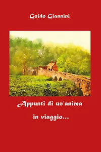 Appunti di un’anima in viaggio di Guido Giannini, 2018, Youcanprint