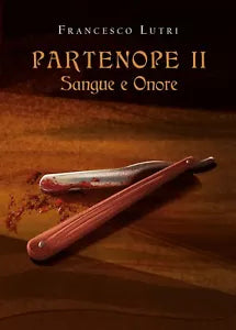 Partenope II: sangue e onore di Francesco Lutri, 2019, Youcanprint