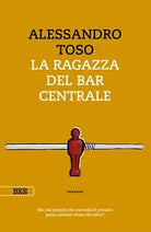 La ragazza del bar centrale di Alessandro Toso, Bottega Errante Edizioni