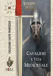 Cavalieri e Vita Medioevale Cavalieri di Malta di Salvo Francesco Callegaro, 20