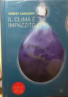 Il clima e impazzito? di Robert Sadourny, 2005, Barbera Editore