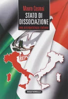 Stato di dissociazione Una psicopatologia italiana di Mauro Cosmai