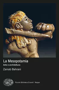 La Mesopotamia Arte e architettura Ediz a colori