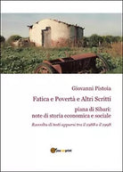 Fatica e poverta e altri scritti di Giovanni Pistoia, 2015, Youcanprint