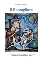 Il raccoglitore di Carmelo Sciascia, 2020, Youcanprint