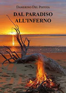 Dal paradiso all’inferno di Damerino Del Pistoia, 2021, Youcanprint