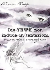 Dio YHWH non induce in tentazioni - Massimiliano Mandaglio, 2017, Youcanprint