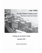 Vecchio Cilento In Bianco-Nero. Vita Di Paese Negli Anni Sessanta - Luigi Balbi