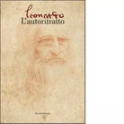 Leonardo L autoritratto Ediz illustrata