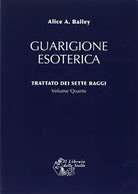 Trattato dei sette raggi Guarigione esoterica