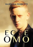 Ecce Omo di Barbara Ferretti, 2019, Youcanprint