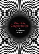 Minchiate gargantuesche di divinazione patafisica Con 22 Carte di Tina Tonampe