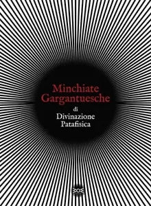 Minchiate gargantuesche di divinazione patafisica Con 22 Carte di Tina Tonampe