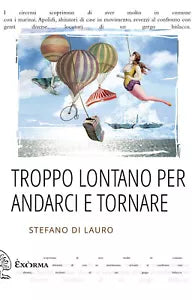 Troppo lontano per andarci e tornare di Di Lauro Stefano