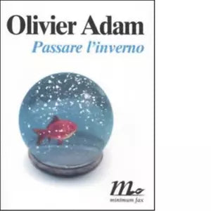 Passare l inverno di Olivier Adam