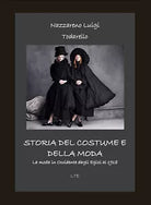 Storia del Costume e della Moda - La moda in Occidente dagli Egizi al 2018 di N