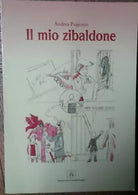 Il mio zibaldone - Andrea Pugiotto - Associazione Culturale Noialtri,2012 - R