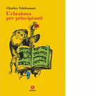 L ebraismo per principianti di Charles Szlakmann