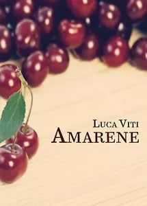 Amarene di Luca Viti, 2020, Youcanprint