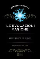 Le evocazioni magiche Il libro segreto del comando