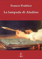 La lampada di Aladino di Franco Prattico