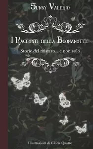 I Racconti Della Buonanotte Storie Del Mistero... e Non Solo di Sunny Valerio,