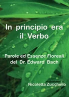 In principio era il Verbo Parole ed Essenze Floreali del Dr Edward Bach di Ni