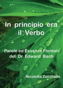In principio era il Verbo Parole ed Essenze Floreali del Dr Edward Bach di Ni