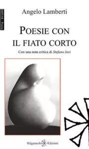 Poesie con il fiato corto di Angelo Lamberti, 2019, Gilgamesh Edizioni