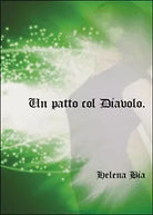 Un patto col diavolo di Helena Bia, 2014, Youcanprint