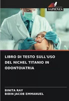 LIBRO DI TESTO SULL USO DEL NICHEL TITANIO IN ODONTOIATRIA