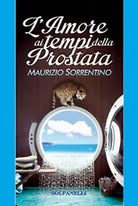 L’AMORE AI TEMPI DELLA PROSTATA di Maurizio Sorrentino, Solfanelli Edizioni
