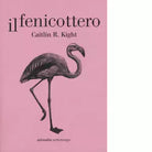 Il fenicottero di Caitlin R Kight