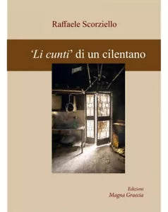 Li Cunti Di Un Cilentano - Raffaele Scorziello, 2019, Edizioni Magna Graecia