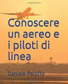 Conoscere un aereo e i piloti di linea di Daniele Peluffo