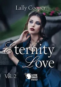 Eternity Love. Vol. 2 di Lally Cooper, 2016, Lettere Animate Editore