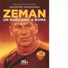 Zeman Un marziano a Roma di Giuseppe Sansonna