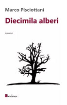 Diecimila alberi di Marco Pisciottani