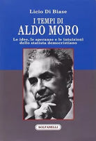 I tempi di Aldo Moro Le idee